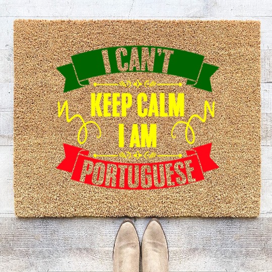 I Can't Keep Calm Funny I Am Portuguese For Coir Doormats