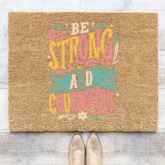 Be Strong And Courageous Coir Doormats