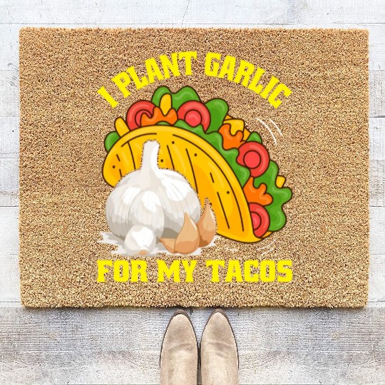 I Plant Garlic for My Tacos Plants Gardening Coir Doormats