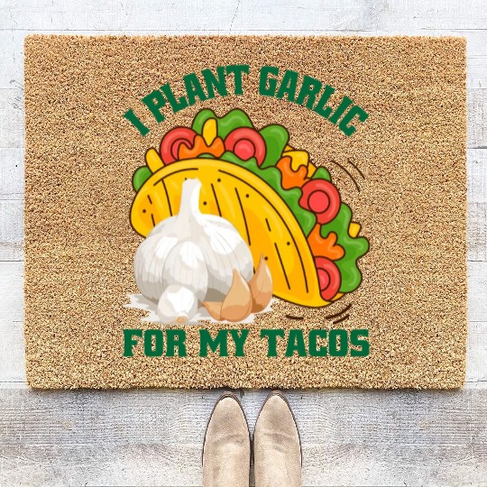 I Plant Garlic for My Tacos Plants Gardening Coir Doormats
