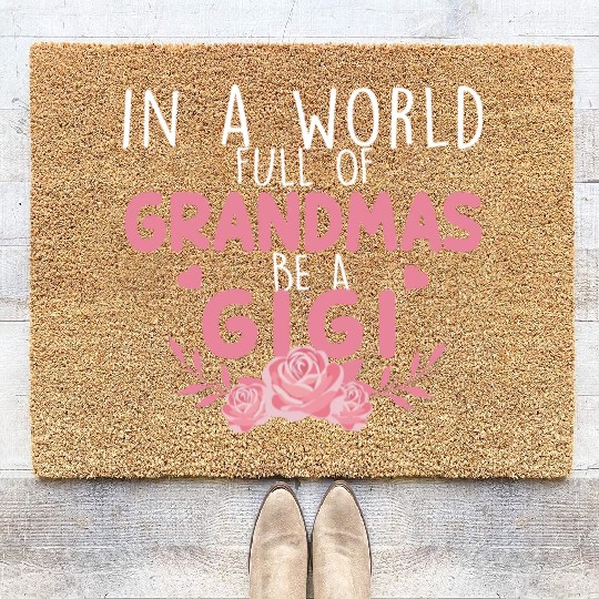 In A World Full Of Grandma Be A Gigi Coir Doormats
