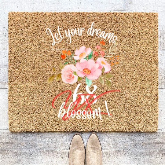Let your dreams blossom Coir Doormats