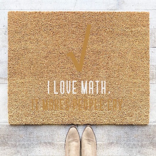 I Love Math It s Makes People Cry Coir Doormats