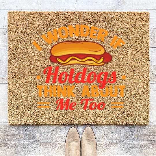 I Wonder If Hotdogs Think About Me Too Coir Doormats