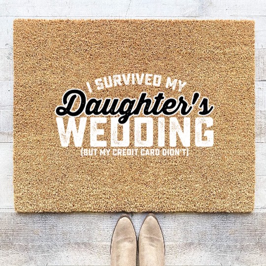 I Survived My Daughter's Wedding But My Credit Car Coir Doormats