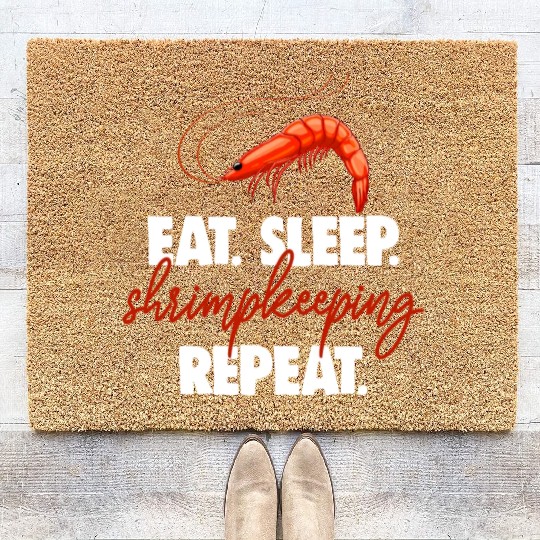 Eat Sleep shrimp Keeping Repeat Coir Doormats