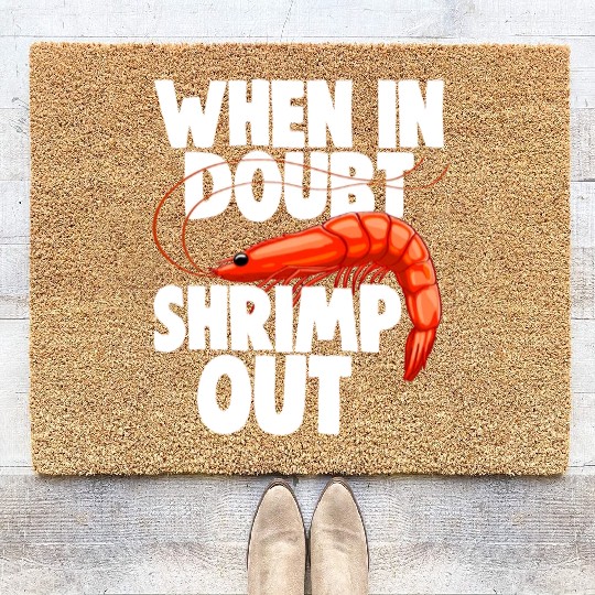 When In Doubt Shrimp Out Coir Doormats