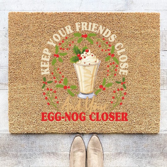 Keep Your Friends Close Eggnog Closer Ice Cream Coir Doormats