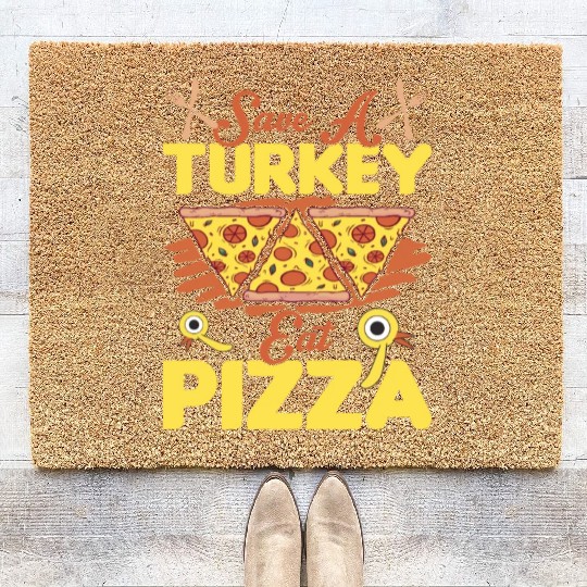 Save A Turkey Eat Pizza Coir Doormats