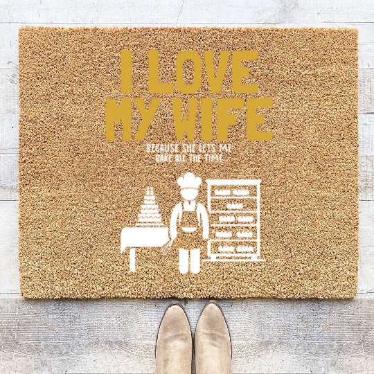 I Love My Wife Baking Pastry Chef Baker Bread Coir Doormats