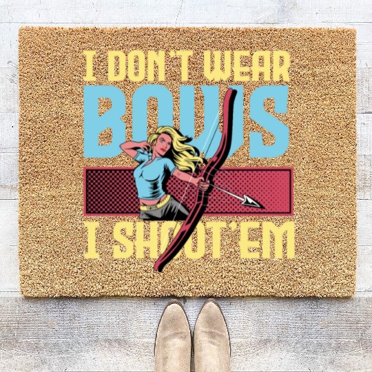 I Don't Wear Bows I Shoot 'Em, Archery Girl Coir Doormats