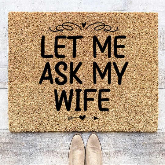 Let Me Ask My Wife Coir Doormats