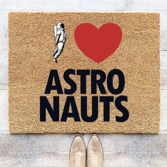 I Love Astronauts Spacecraft Cosmonaut Astronaut Coir Doormats