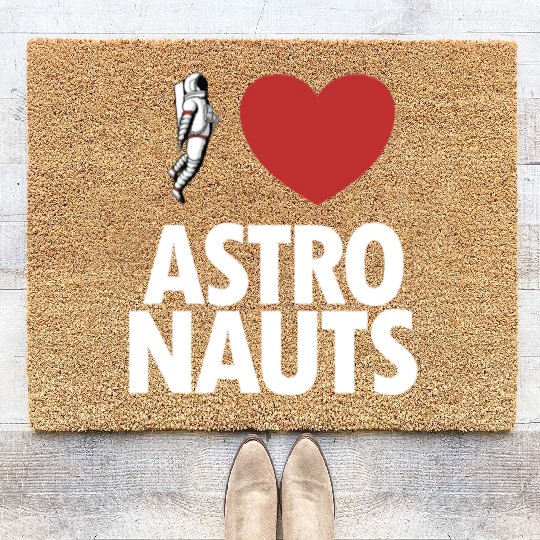 I Love Astronauts Spacecraft Cosmonaut Astronaut Coir Doormats