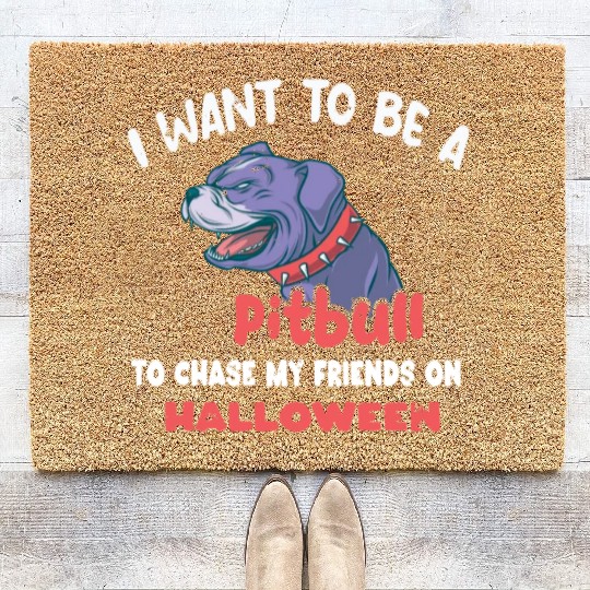I want to be a pitbull to chase my friends on Hall Coir Doormats