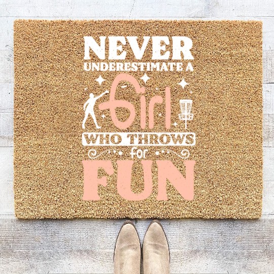 Never underestimate a girl who throws disc golf Coir Doormats