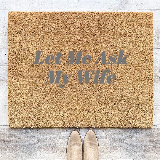 Let Me Ask My Wife Funny Coir Doormats