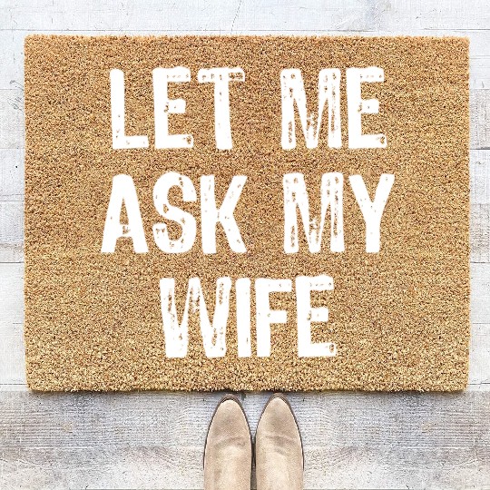 Let Me Ask My Wife Funny Coir Doormats