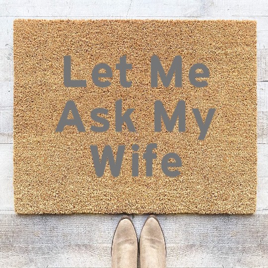 Let Me Ask My Wife Funny Coir Doormats