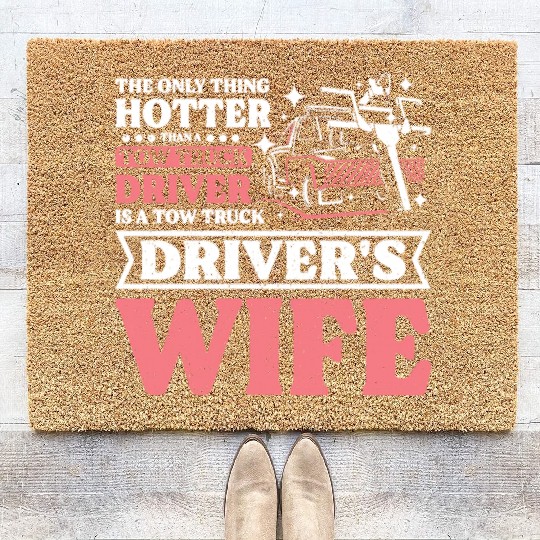 Hotter than a Tow truck driver is a Tow truck wife Coir Doormats