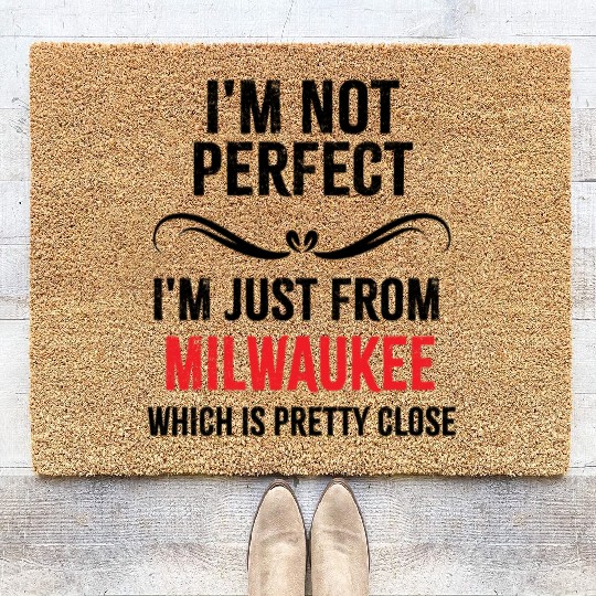 i'm not perfect i'm just from MILWAUKEE Coir Doormats