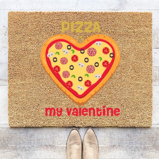 PIZZA IS MY VALENTINE Coir Doormats