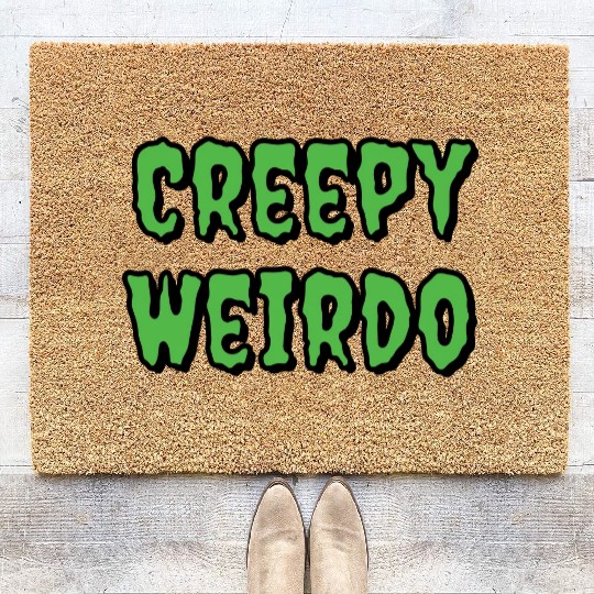 Creepy Weirdo Coir Doormats