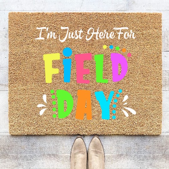 School Field Day Teacher I m Just Here For Field Coir Doormats