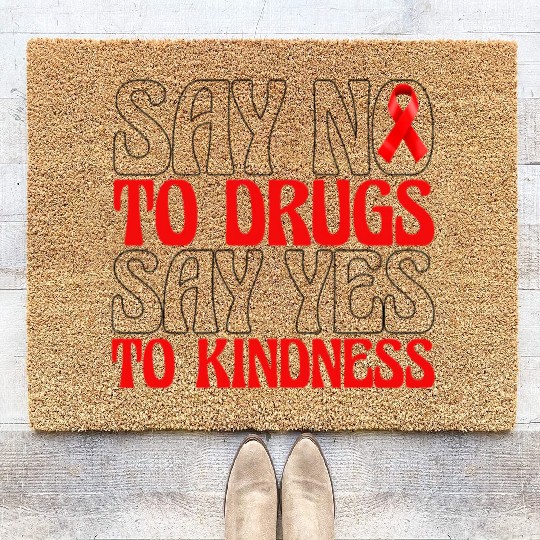 Say No To Drugs Say Yes To Kindness Coir Doormats