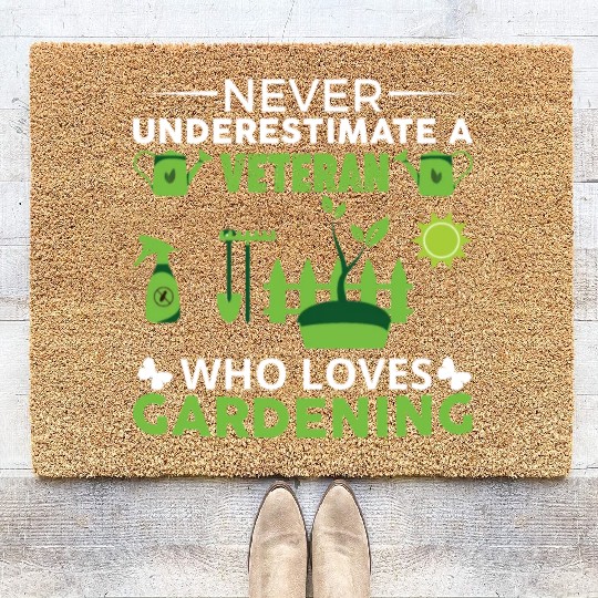 never understimate a veteran who loves gardening Coir Doormats