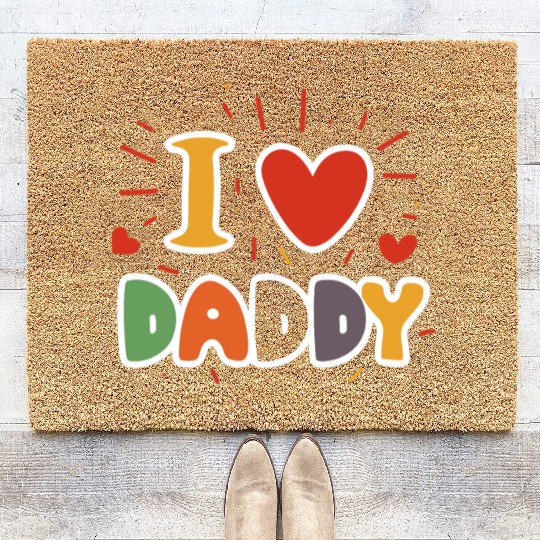 I Love My Daddy Best Dad Ever Father's Cool Kids Coir Doormats