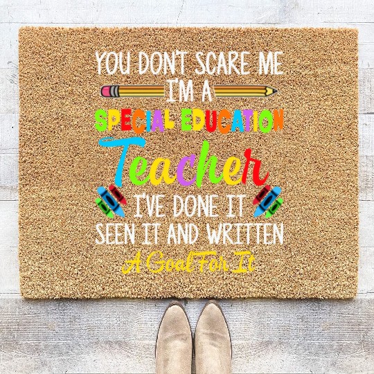 You Dont Scare Me Im A Special Education Teacher Coir Doormats