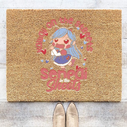 Kawaii on the streets, senpai in the sheets - Coir Doormats