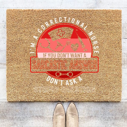 Nurse Coir Doormats, I'm A Correctional Nurse Hand Cuffs