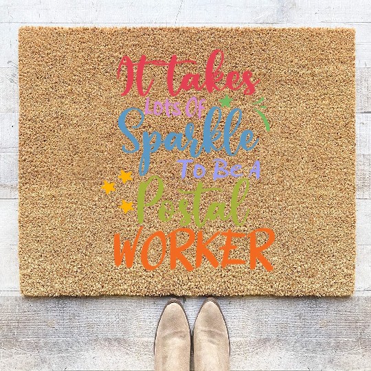 it takes lots of sparkle to be a postal worker Coir Doormats