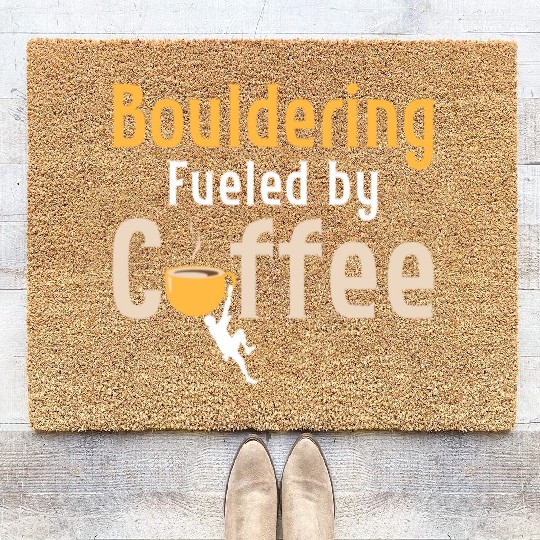 Bouldering Fueled By Coffee Climbing Boulder Coir Doormats