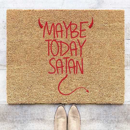 Maybe Today Satan Devil Funny Sarcastic Maybe Coir Doormats