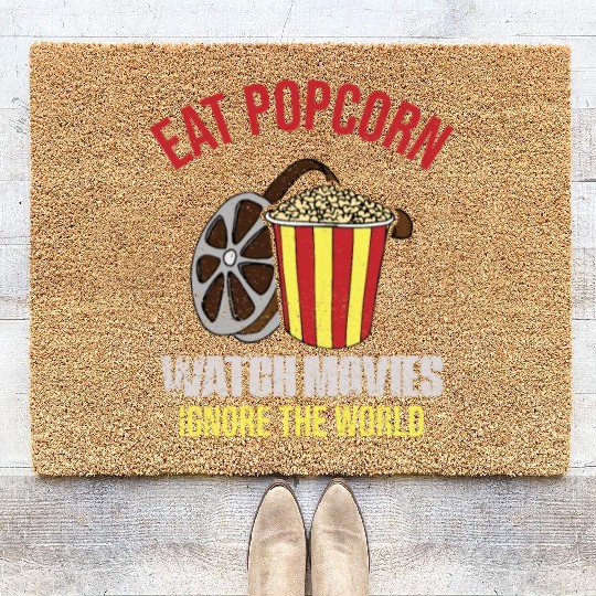 Eat Popcorn Watch Movies Ignore The World Coir Doormats