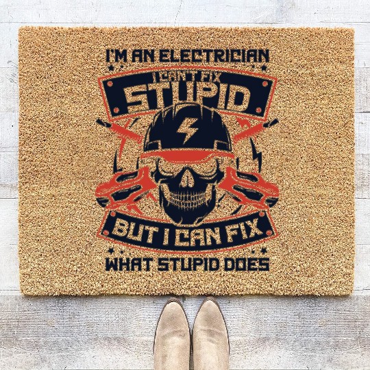 I'm A Electrician I Can't Fix Stupid Lineworker Coir Doormats
