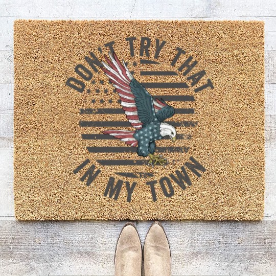 Try That In A Small Town American Flag Eagle Coir Doormats