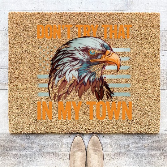 Try That In A Small Town American Flag Eagle Coir Doormats