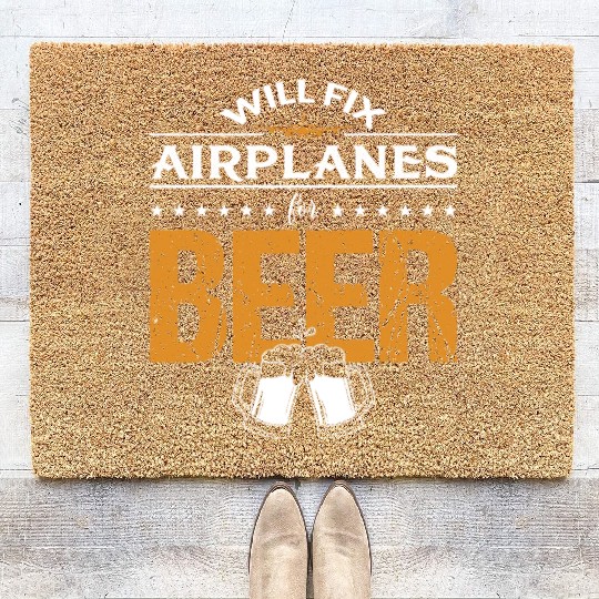 Aircraft Mechanic Will Fix Airplanes For Beer Coir Doormats