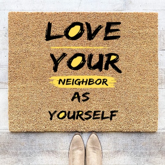 Love Your Neighbor As Yourself Coir Doormats