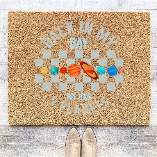 Solar System Coir Doormats, Back In My Day We Had 9
