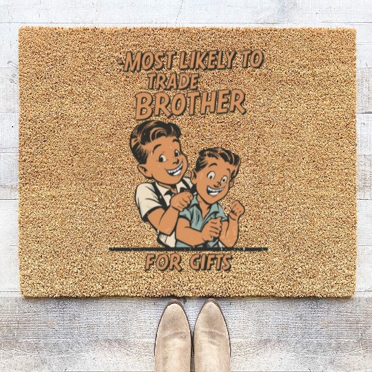 Christmas Most Likely To Trade Brother For Gifts Coir Doormats