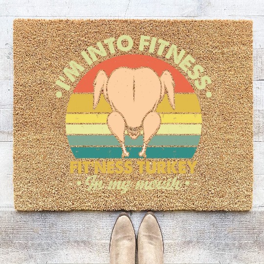 I'm into fitness fit ness turkey in my mouth Coir Doormats