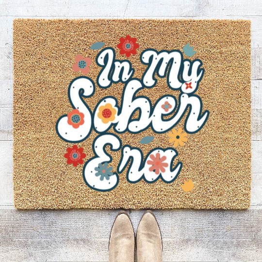 Sober Life In My Sobriety Era Alcohol Drinking Coir Doormats