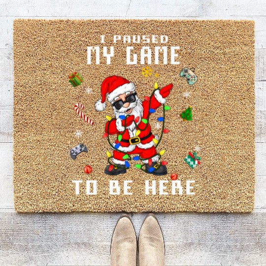 Gamer Video Game I Paused My Game to Be Here Santa Coir Doormats