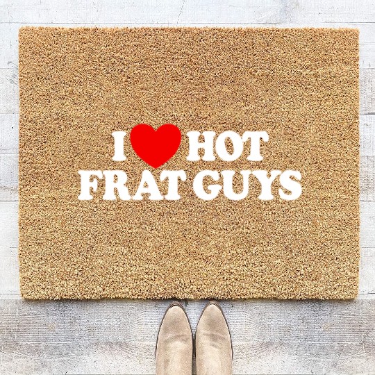 I Love Hot Frat Guys College Women's Hot Frat Guys Coir Doormats
