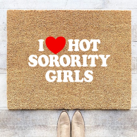 I Love Hot Sorority Girls College Men's Hot Girlsm Coir Doormats
